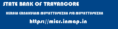 STATE BANK OF TRAVANCORE  KERALA ERNAKULAM MUVATTUPUZHA PSB MUVATTUPUZHA  micr code